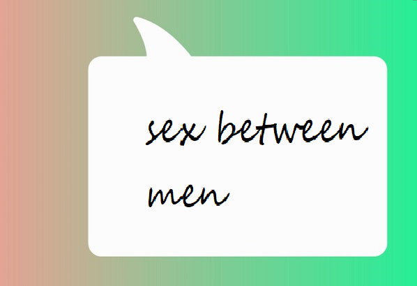 sex between men
