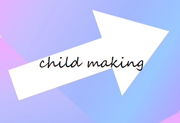 child making