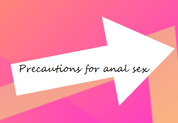 Precautions for anal sex