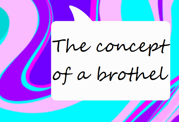 The concept of a brothel