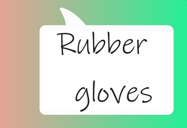 Rubber gloves