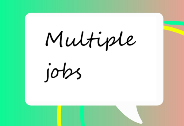 Multiple jobs